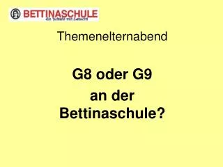 themenelternabend g8 oder g9 an der bettinaschule