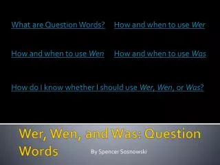 Wer , Wen , and Was: Question Words