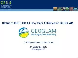 CEOS ad hoc team on GEOGLAM 14 September 2012 Washington DC