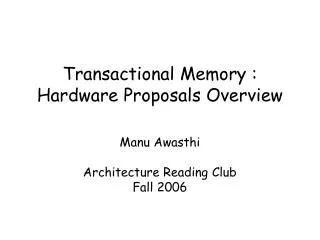 Transactional Memory : Hardware Proposals Overview