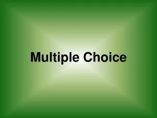 Multiple Choice