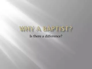 Why a Baptist?