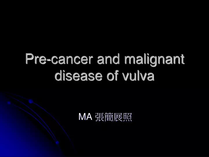 pre cancer and malignant disease of vulva