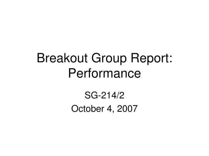 breakout group report performance