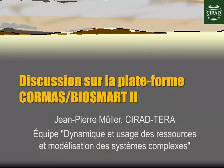discussion sur la plate forme cormas biosmart ii