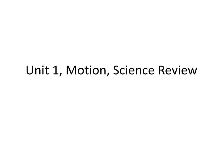 unit 1 motion science review