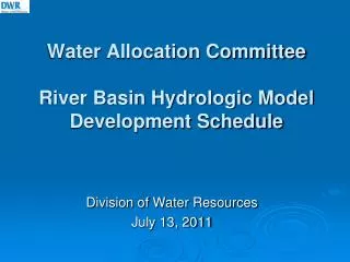 Water Allocation Committee River Basin Hydrologic Model Development Schedule