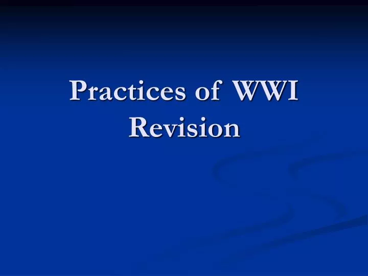practices of wwi revision