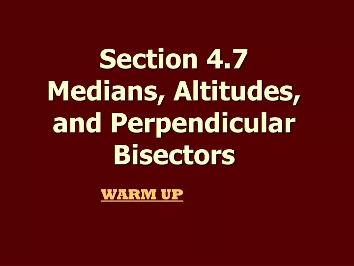 section 4 7 medians altitudes and perpendicular bisectors