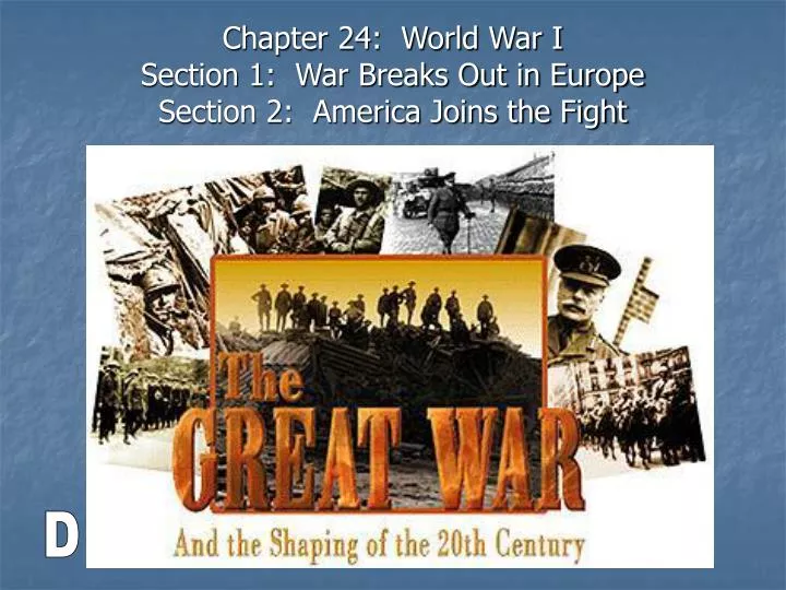 chapter 24 world war i section 1 war breaks out in europe section 2 america joins the fight