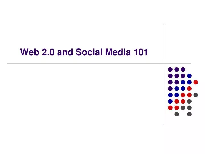 web 2 0 and social media 101
