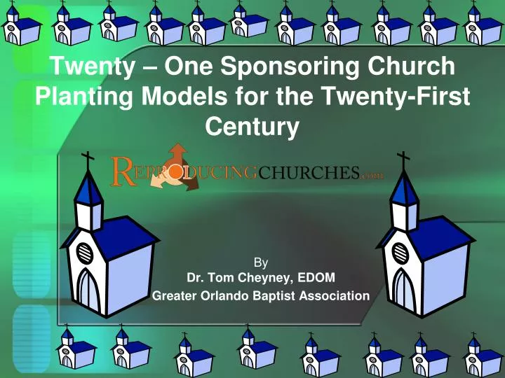 twenty one sponsoring church planting models for the twenty first century