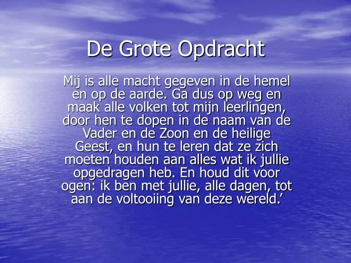 de grote opdracht