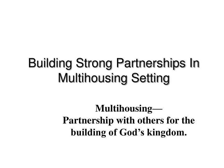 building strong partnerships in multihousing setting
