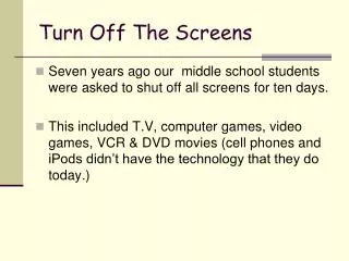 Turn Off The Screens