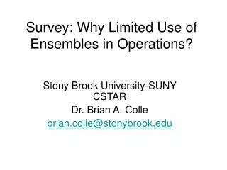Survey: Why Limited Use of Ensembles in Operations?