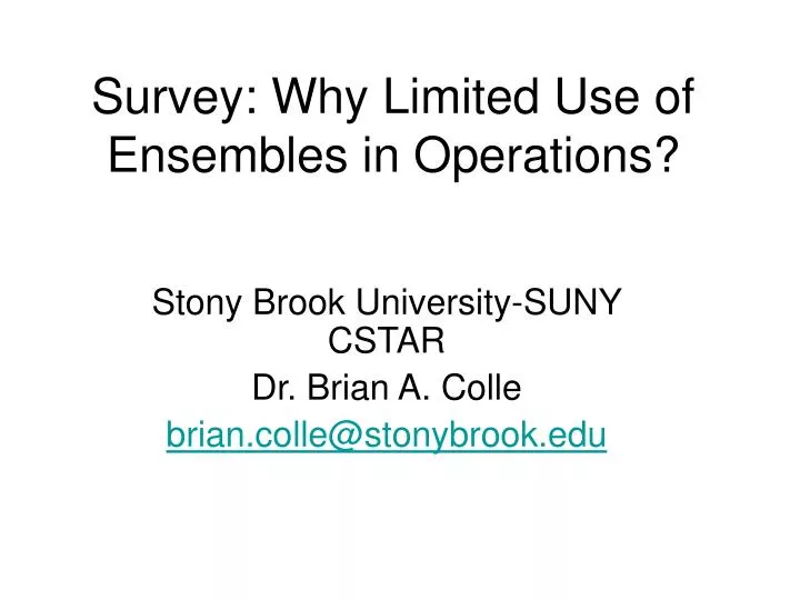 survey why limited use of ensembles in operations