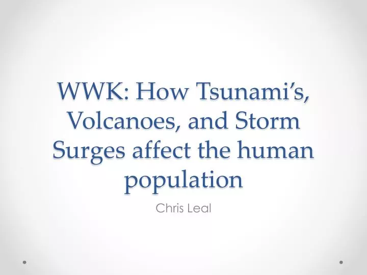 wwk how tsunami s volcanoes and storm surges affect the human population