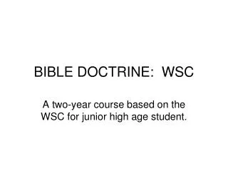 BIBLE DOCTRINE: WSC