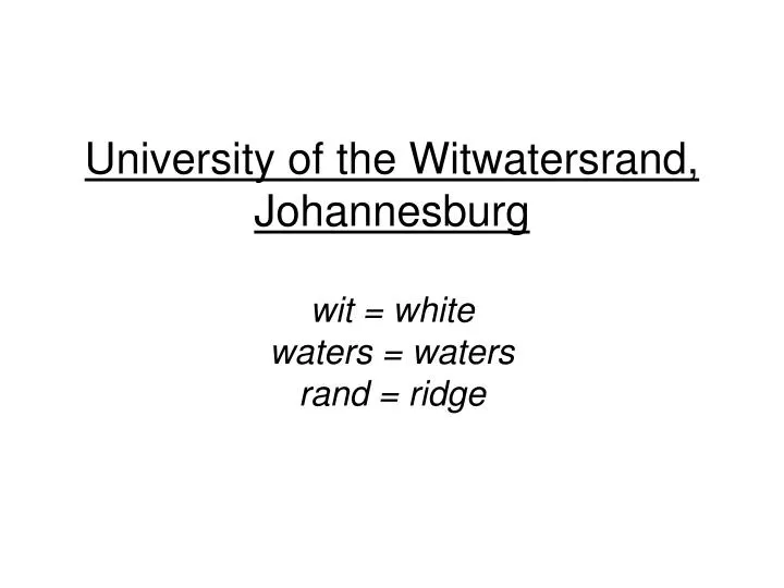 university of the witwatersrand johannesburg wit white waters waters rand ridge
