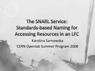 The SNARL Service: Standards-based Naming for Accessing Resources in an LFC