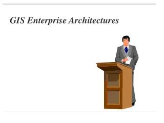 GIS Enterprise Architectures
