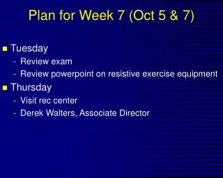 Plan for Week 7 (Oct 5 &amp; 7)