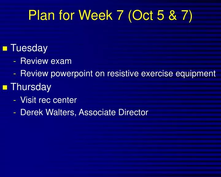 plan for week 7 oct 5 7
