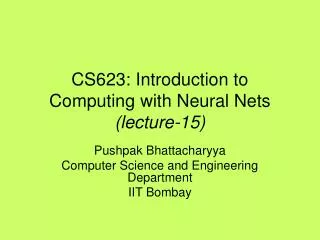 CS623: Introduction to Computing with Neural Nets (lecture-15)