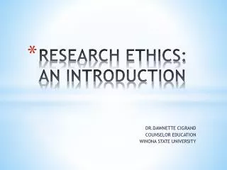 RESEARCH ETHICS: AN INTRODUCTION