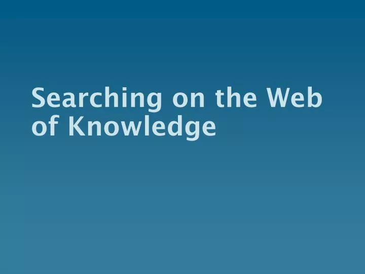 searching on the web of knowledge