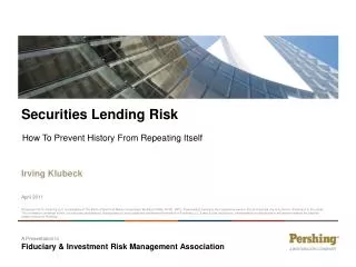 A Presentation to Fiduciary &amp; Investment Risk Management Association