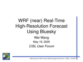 WRF (near) Real-Time High-Resolution Forecast Using Bluesky