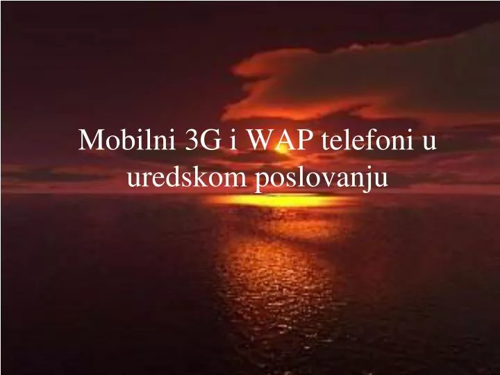 mobilni 3g i wap telefoni u uredskom poslovanju