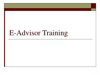 E-Advisor Training