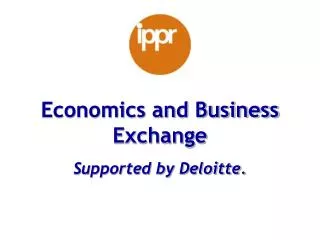 Economics and Business Exchange Supported by Deloitte.