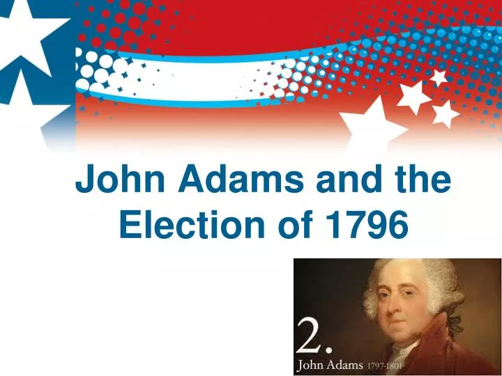 john adams and the election of 1796