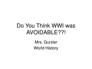 Do You Think WWI was AVOIDABLE??!