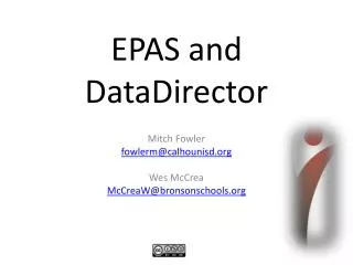 EPAS and DataDirector