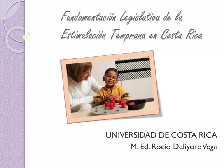 fundamentaci n legislativa de la estimulaci n temprana en costa rica