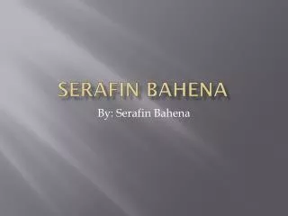 Serafin B ahena