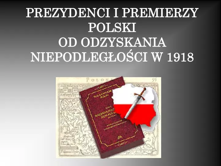prezydenci i premierzy polski od odzyskania niepodleg o ci w 1918