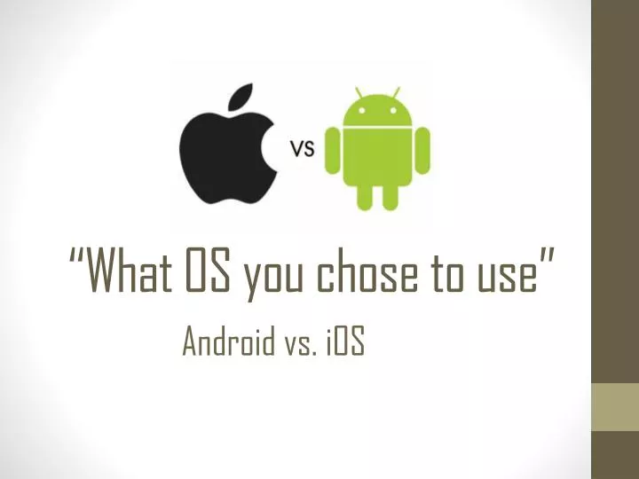 what os you chose to use