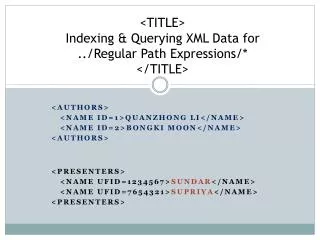 &lt;TITLE&gt; Indexing &amp; Querying XML Data for ../Regular Path Expressions/* &lt;/TITLE&gt;