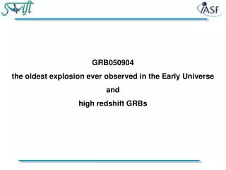GRB050904 the oldest explosion ever observed in the Early Universe and high redshift GRBs