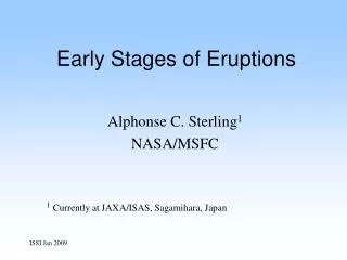 Early Stages of Eruptions