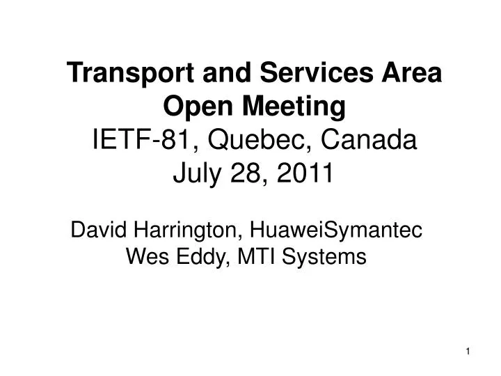 transport and services area open meeting ietf 81 quebec canada july 28 2011