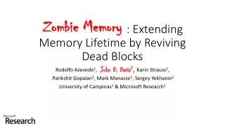 Zombie Memory : Extending Memory Lifetime by Reviving Dead Blocks