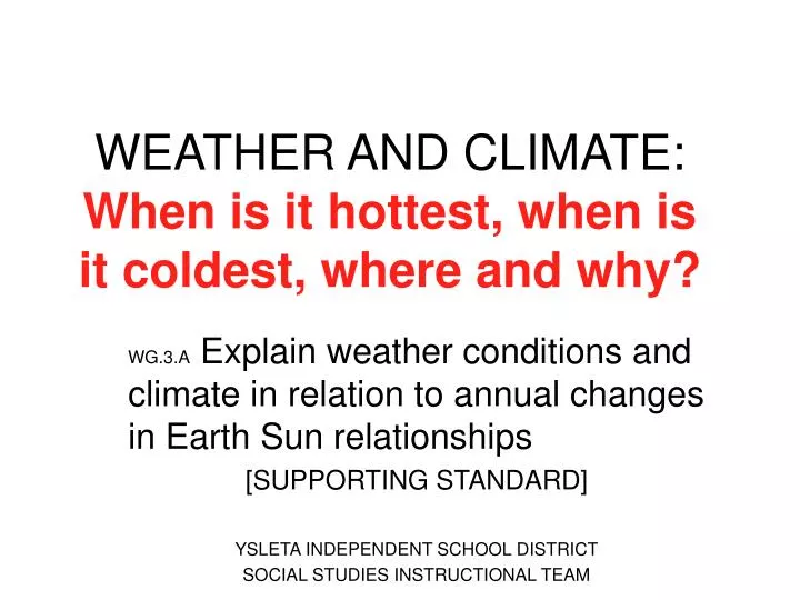 weather and climate when is it hottest when is it coldest where and why