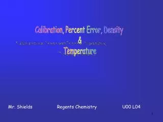 Calibration, Percent Error, Density &amp; Temperature